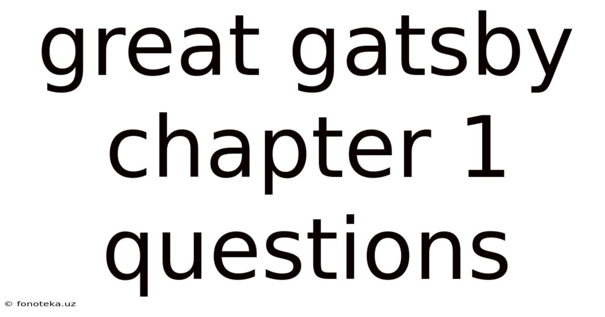 Great Gatsby Chapter 1 Questions