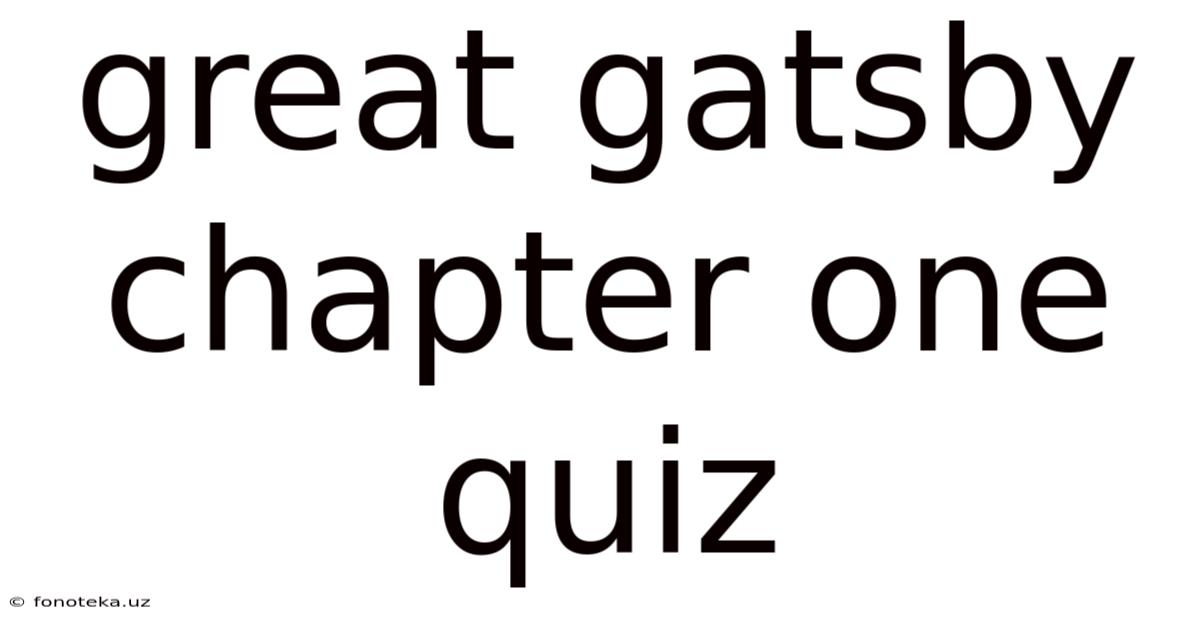 Great Gatsby Chapter One Quiz