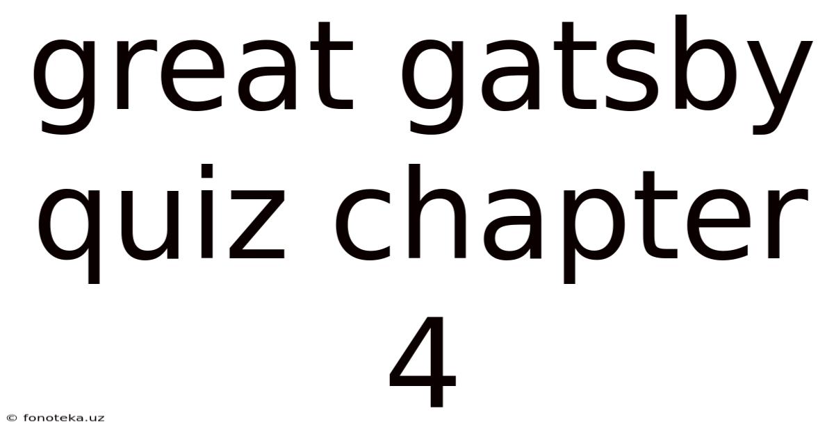 Great Gatsby Quiz Chapter 4