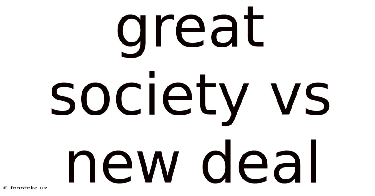 Great Society Vs New Deal