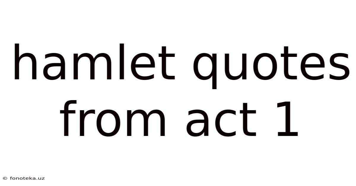 Hamlet Quotes From Act 1