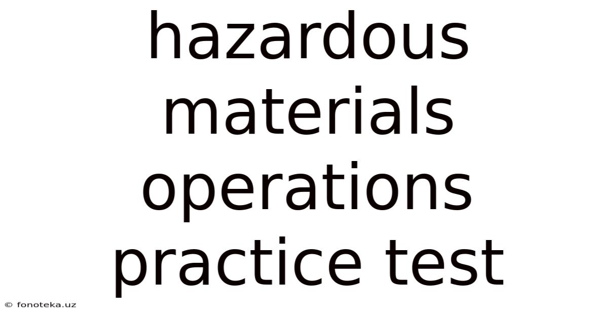 Hazardous Materials Operations Practice Test