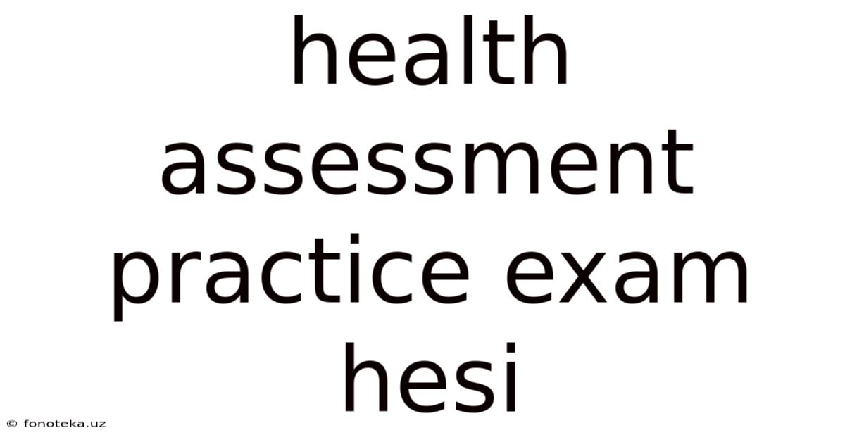 Health Assessment Practice Exam Hesi