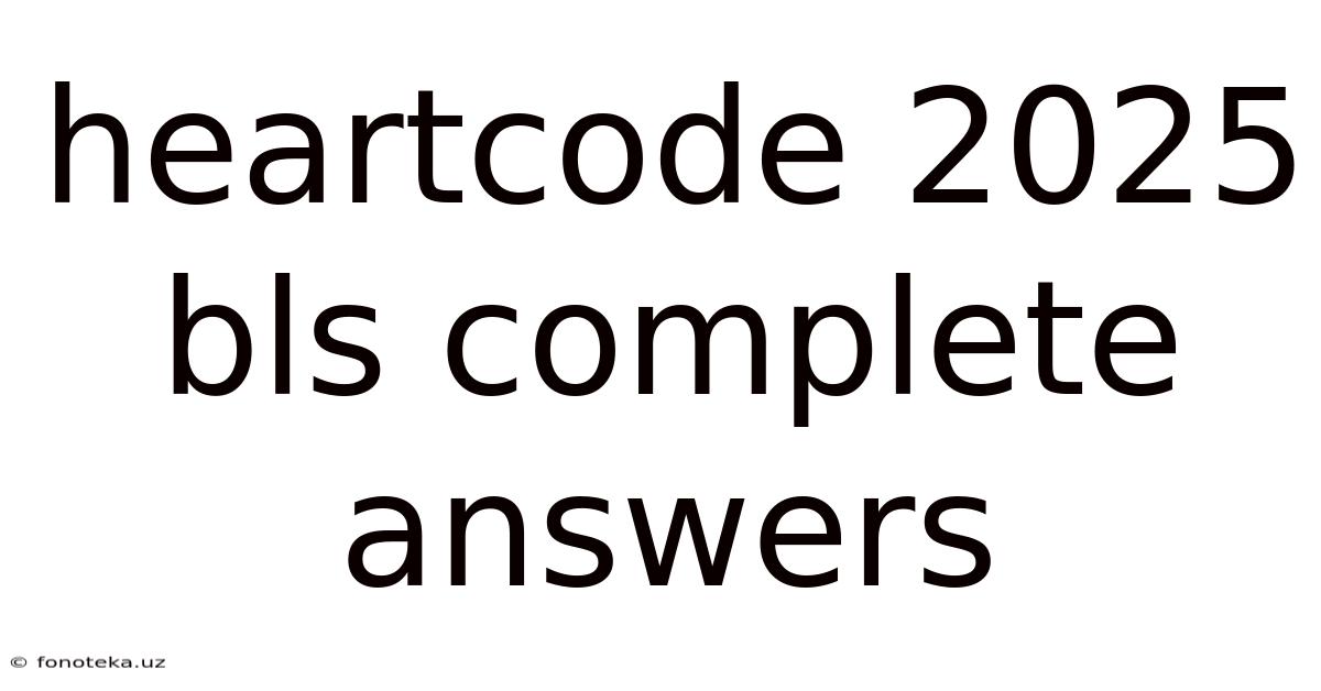 Heartcode 2025 Bls Complete Answers