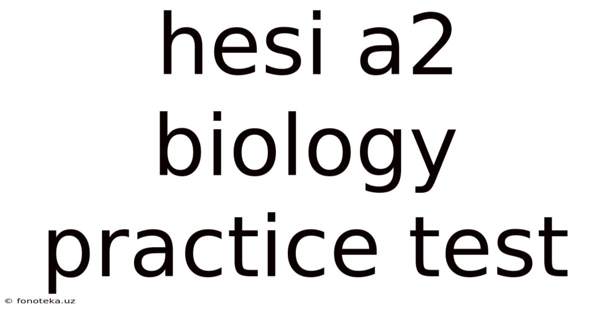 Hesi A2 Biology Practice Test