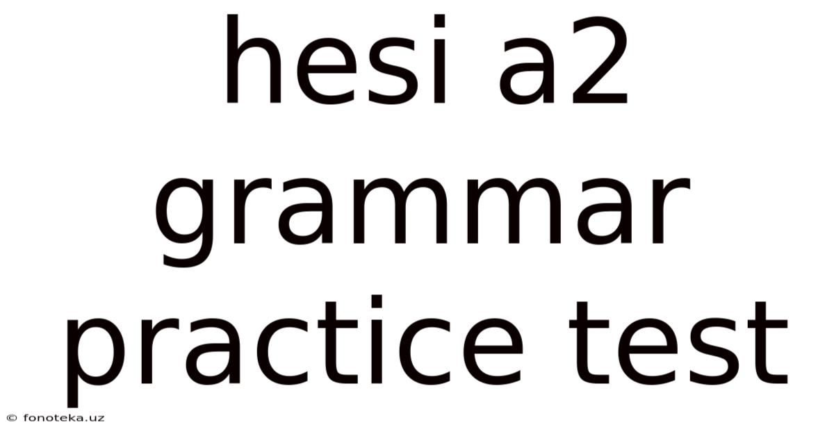 Hesi A2 Grammar Practice Test