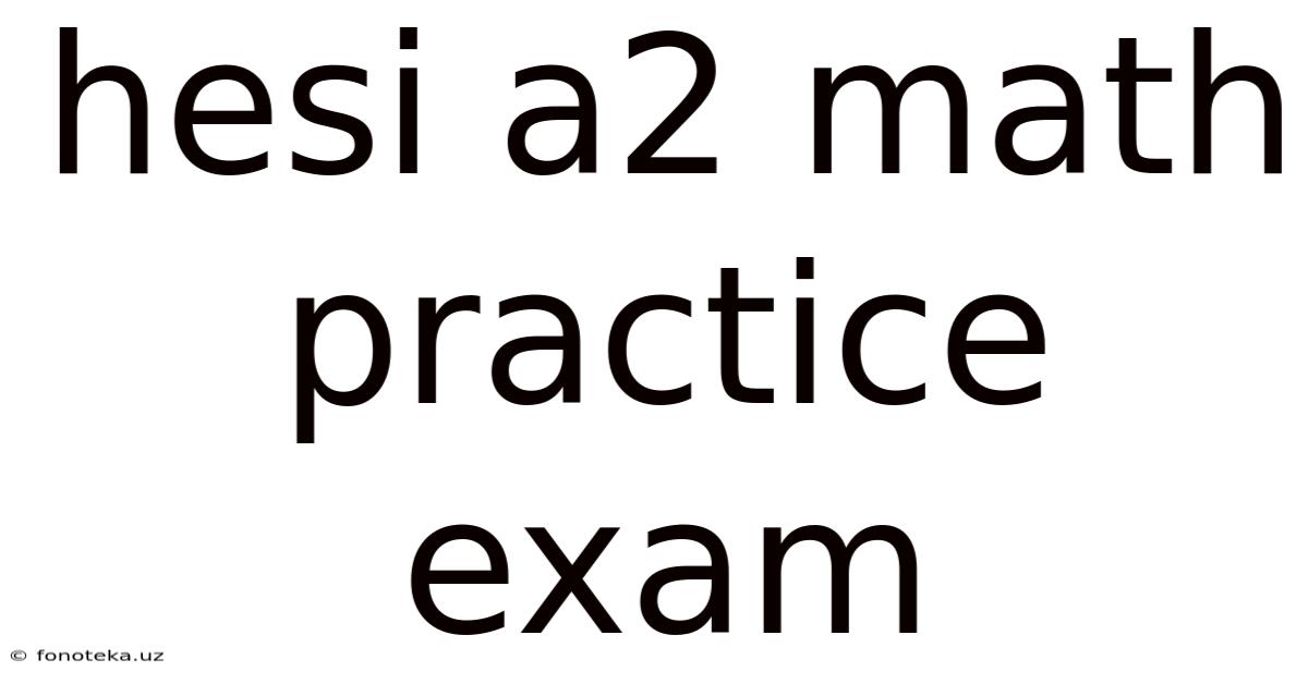 Hesi A2 Math Practice Exam