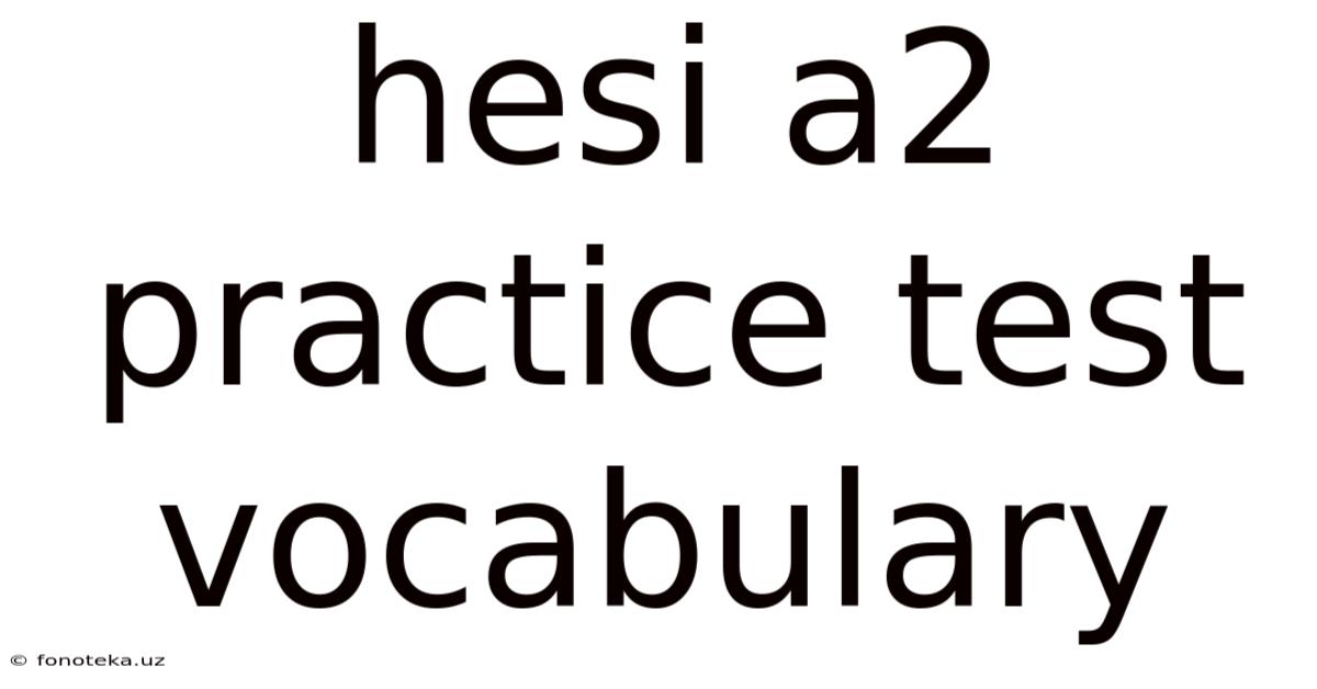Hesi A2 Practice Test Vocabulary