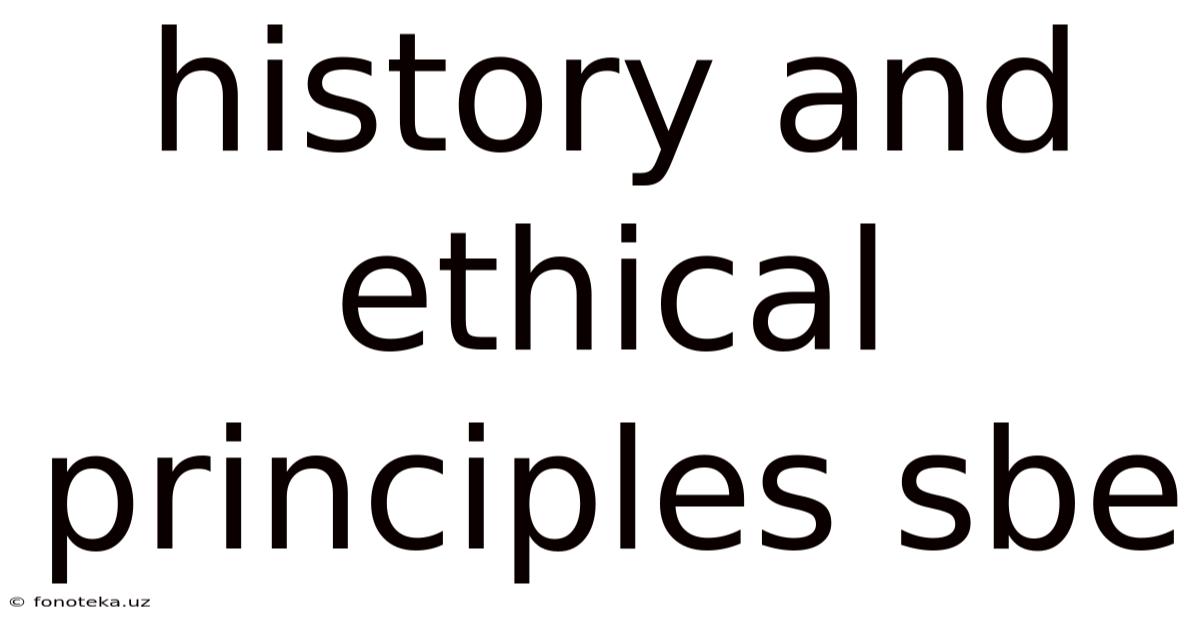 History And Ethical Principles Sbe