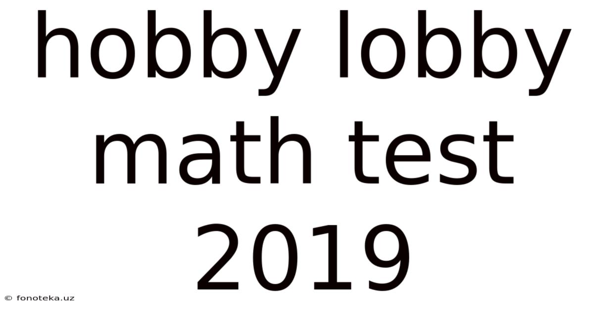 Hobby Lobby Math Test 2019