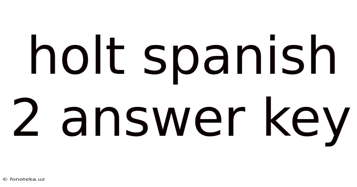 Holt Spanish 2 Answer Key