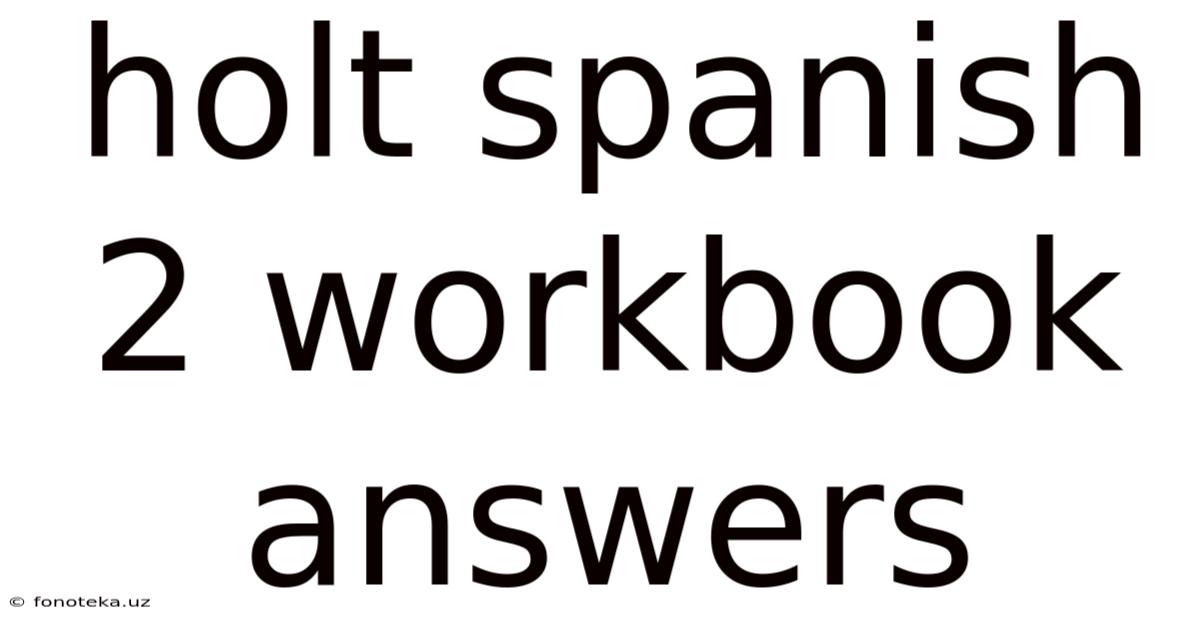 Holt Spanish 2 Workbook Answers