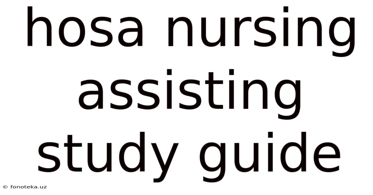 Hosa Nursing Assisting Study Guide