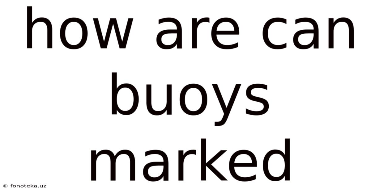 How Are Can Buoys Marked