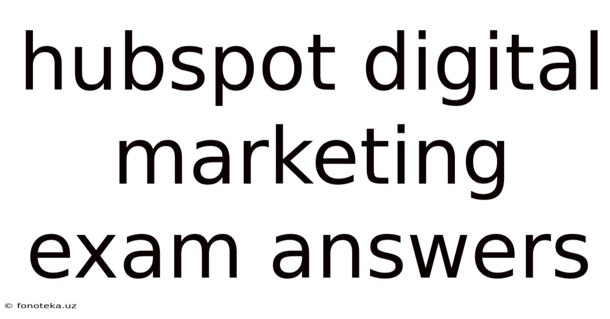 Hubspot Digital Marketing Exam Answers