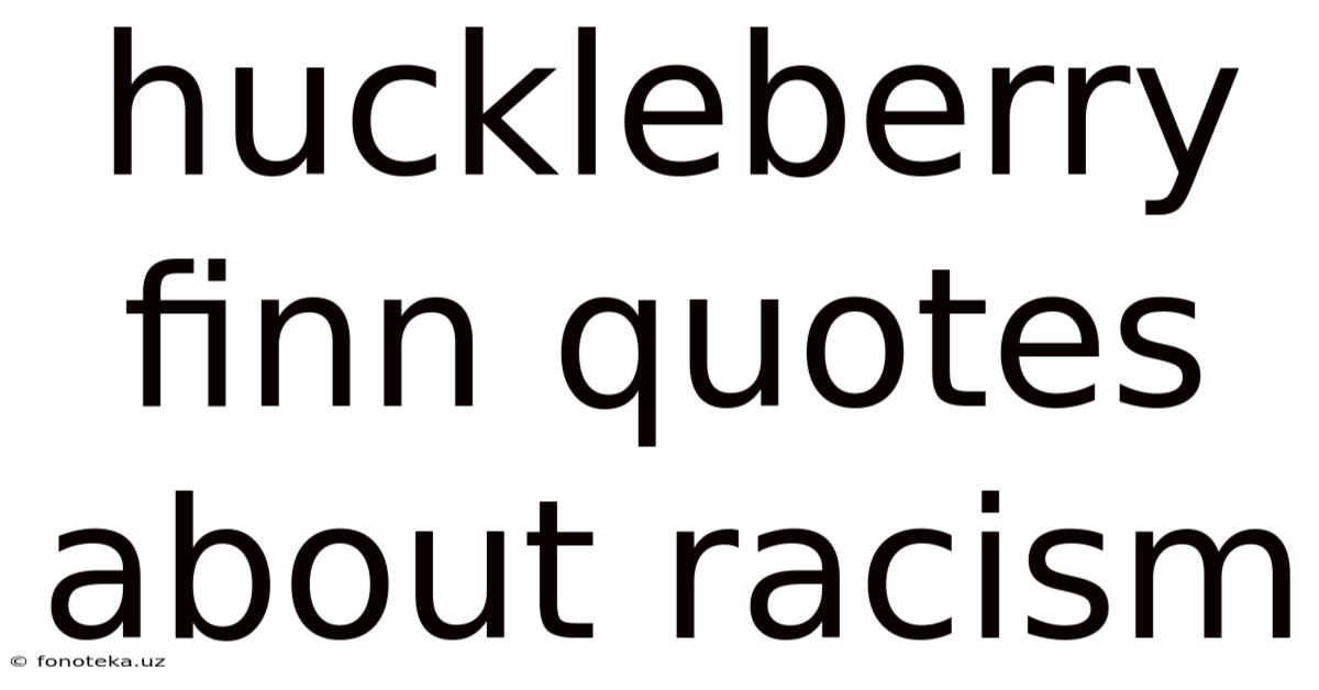 Huckleberry Finn Quotes About Racism