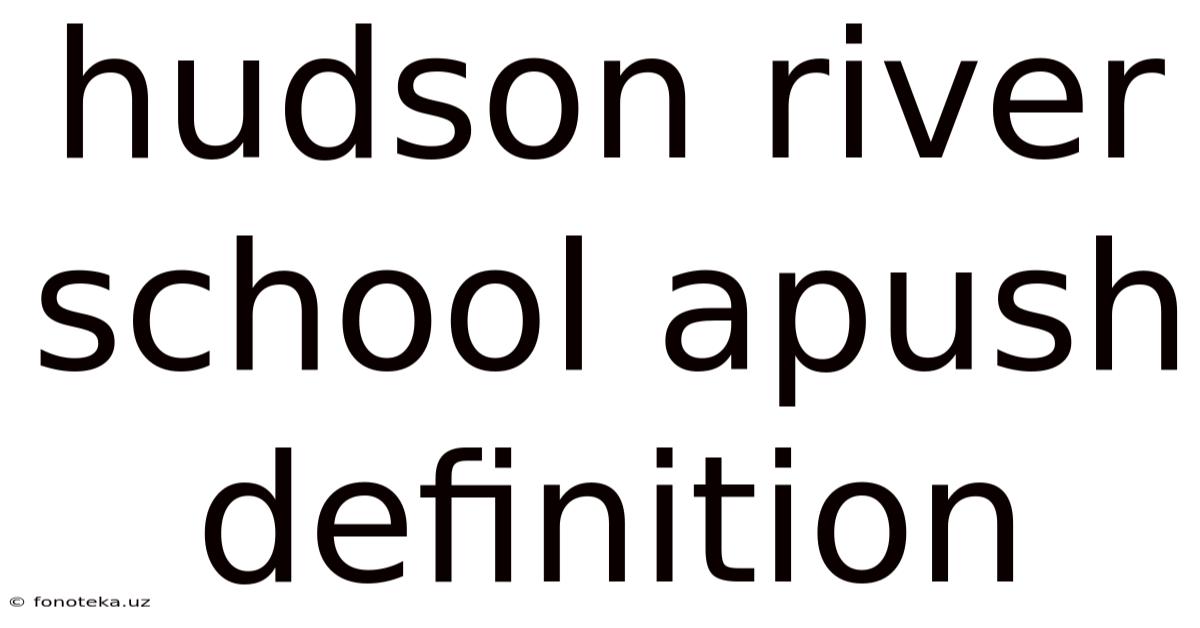 Hudson River School Apush Definition