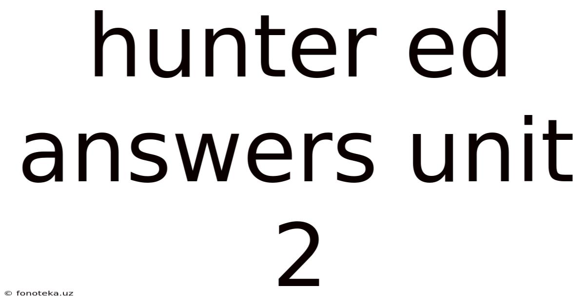Hunter Ed Answers Unit 2