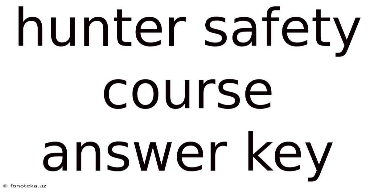 Hunter Safety Course Answer Key