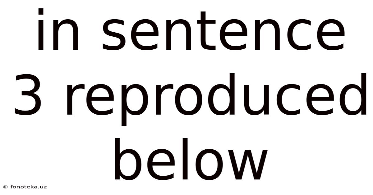 In Sentence 3 Reproduced Below