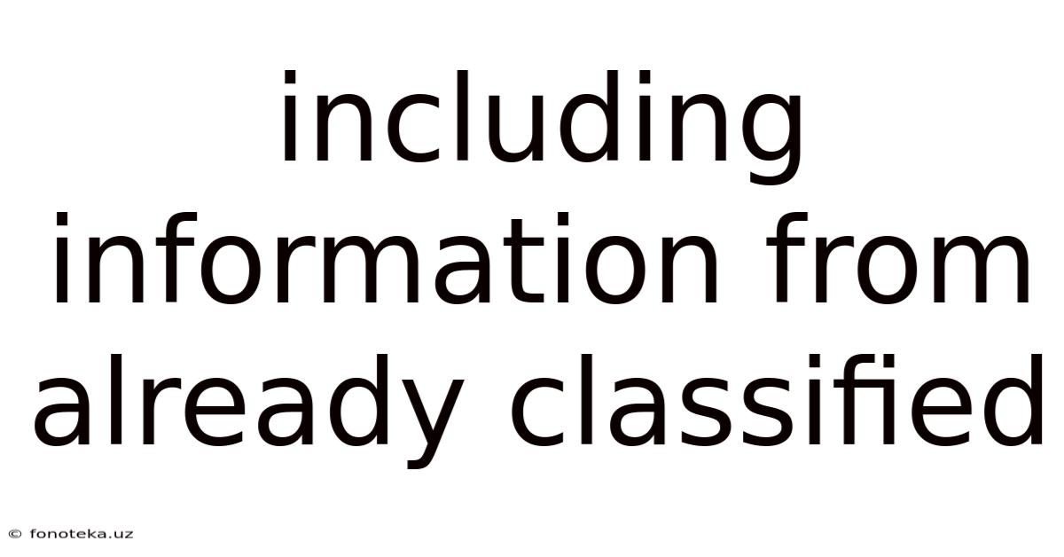 Including Information From Already Classified