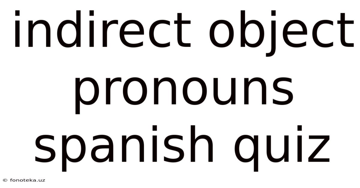 Indirect Object Pronouns Spanish Quiz