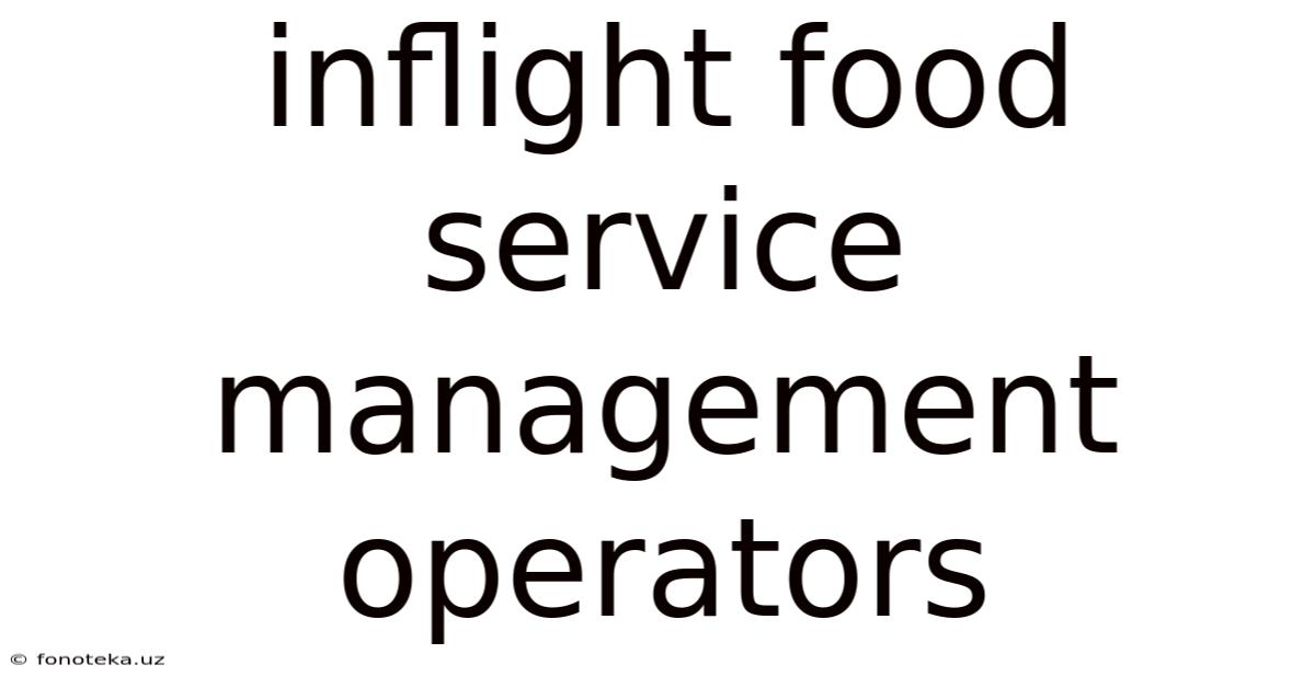 Inflight Food Service Management Operators