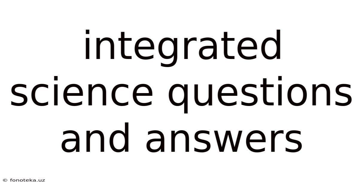 Integrated Science Questions And Answers
