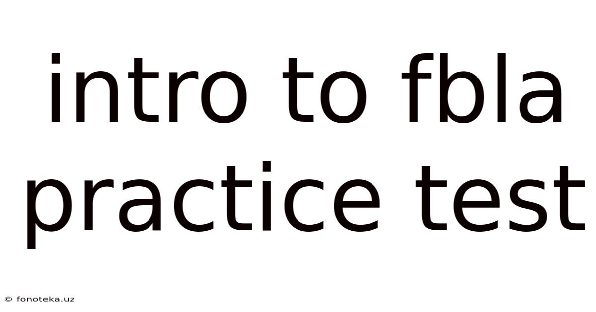 Intro To Fbla Practice Test