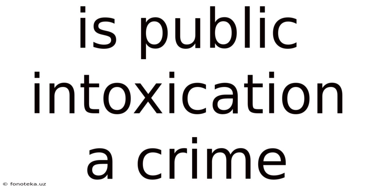 Is Public Intoxication A Crime
