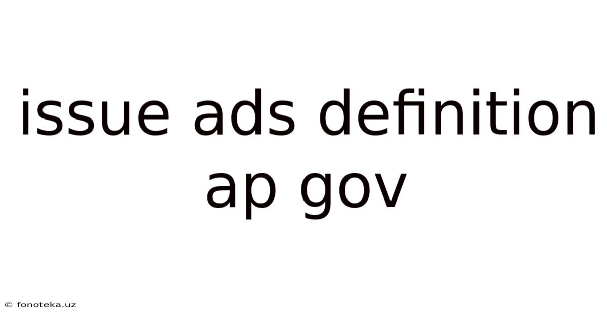Issue Ads Definition Ap Gov