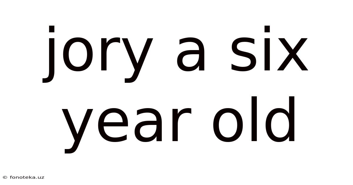Jory A Six Year Old
