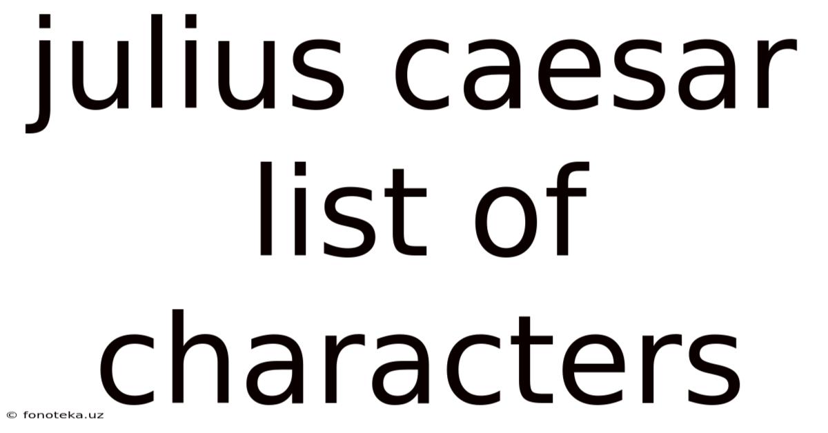 Julius Caesar List Of Characters