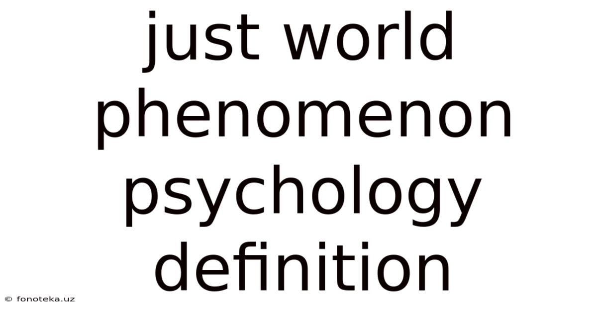 Just World Phenomenon Psychology Definition