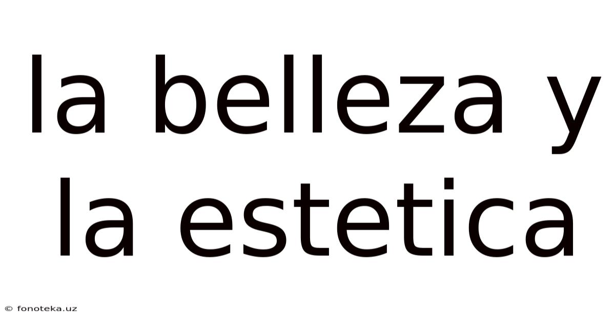 La Belleza Y La Estetica