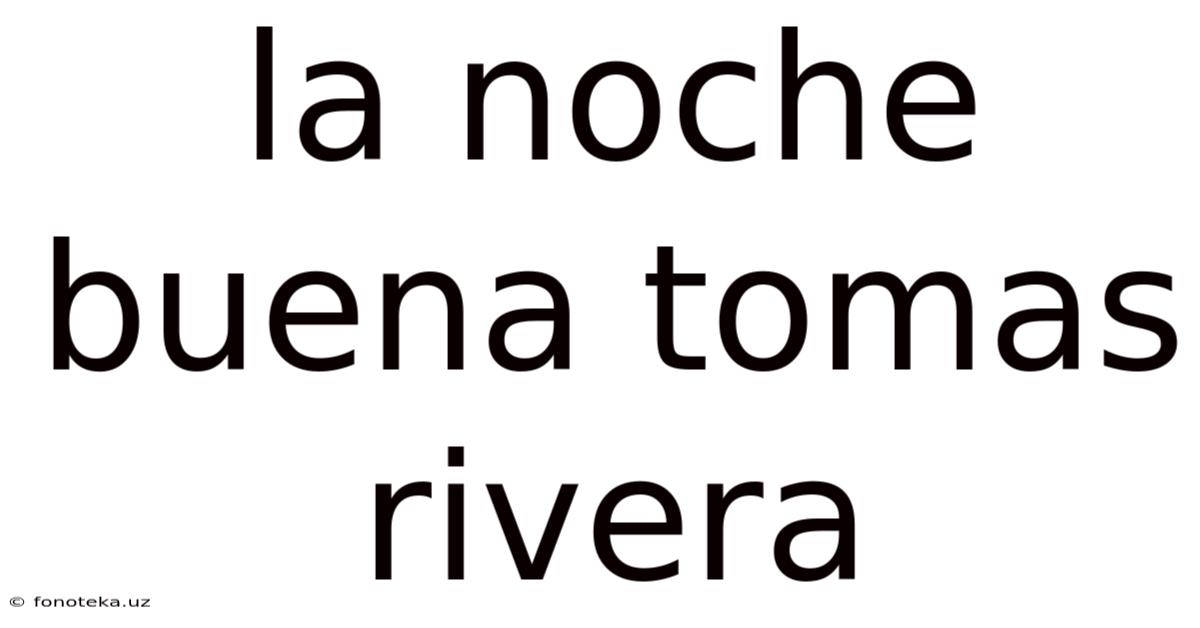 La Noche Buena Tomas Rivera
