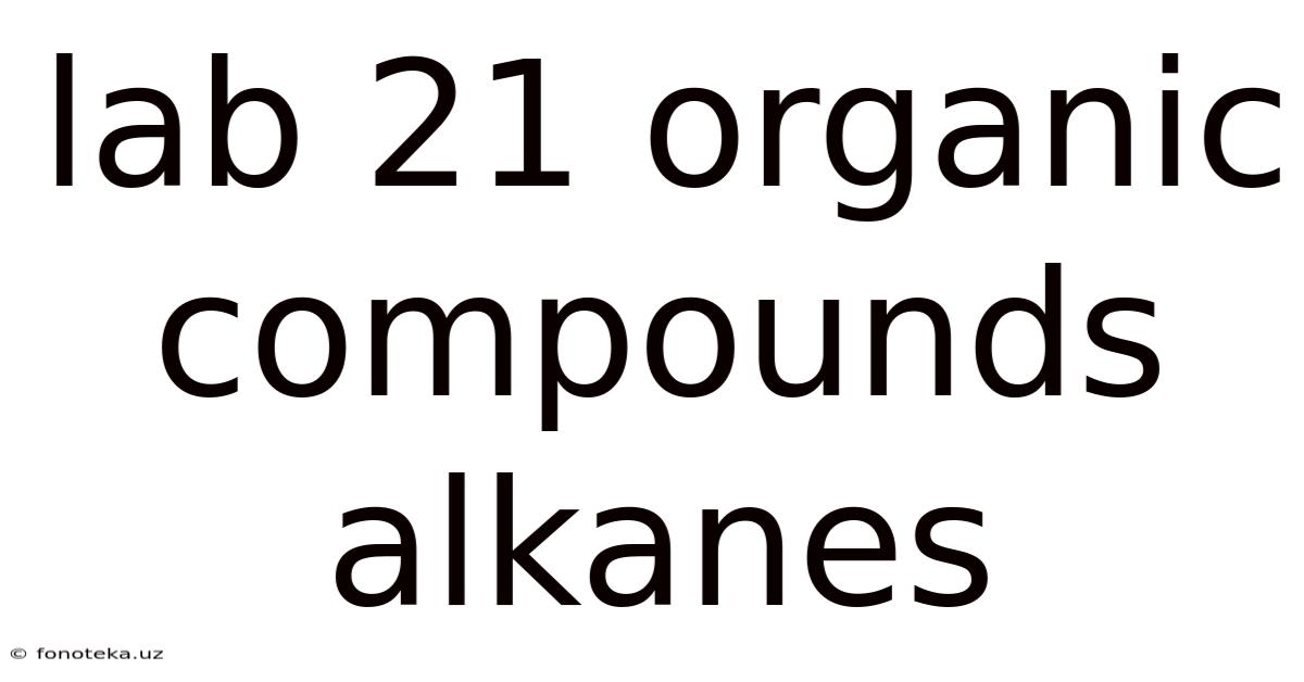 Lab 21 Organic Compounds Alkanes