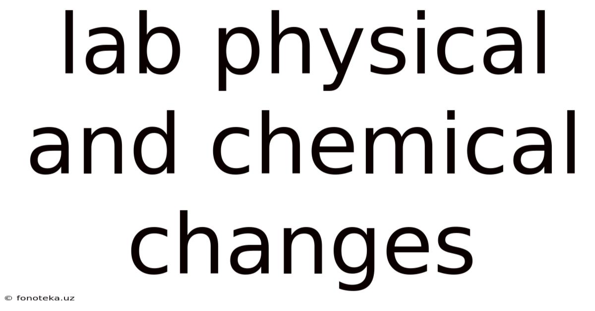 Lab Physical And Chemical Changes