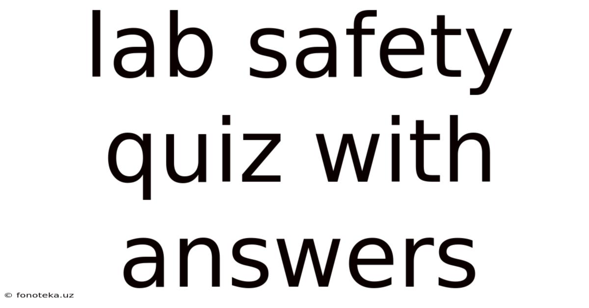Lab Safety Quiz With Answers