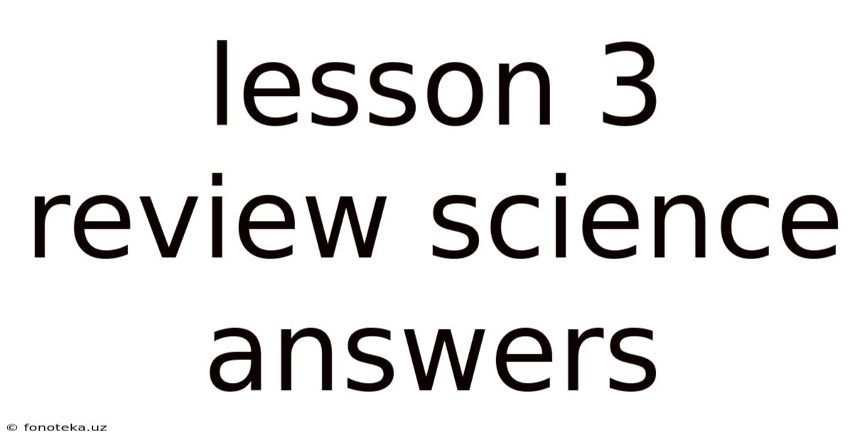 Lesson 3 Review Science Answers