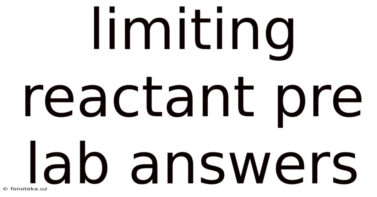 Limiting Reactant Pre Lab Answers