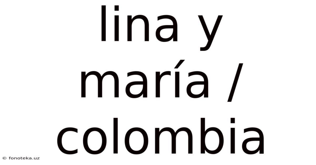 Lina Y María / Colombia