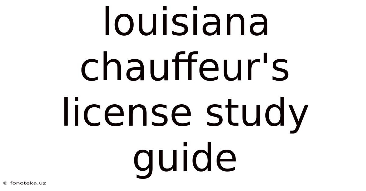 Louisiana Chauffeur's License Study Guide