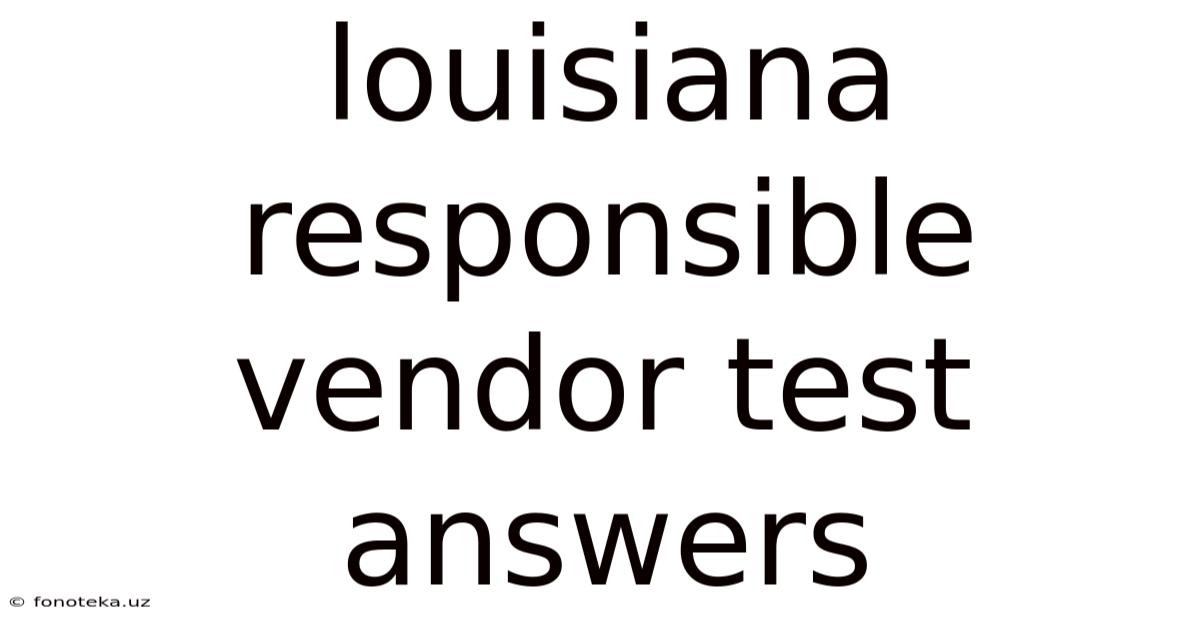 Louisiana Responsible Vendor Test Answers