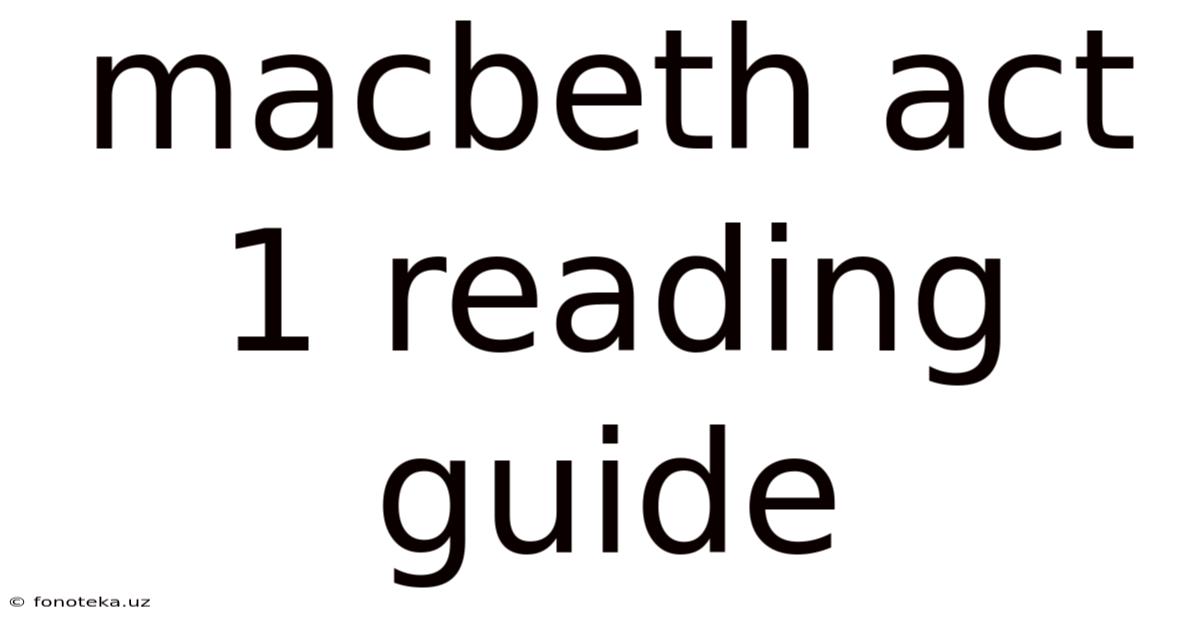 Macbeth Act 1 Reading Guide