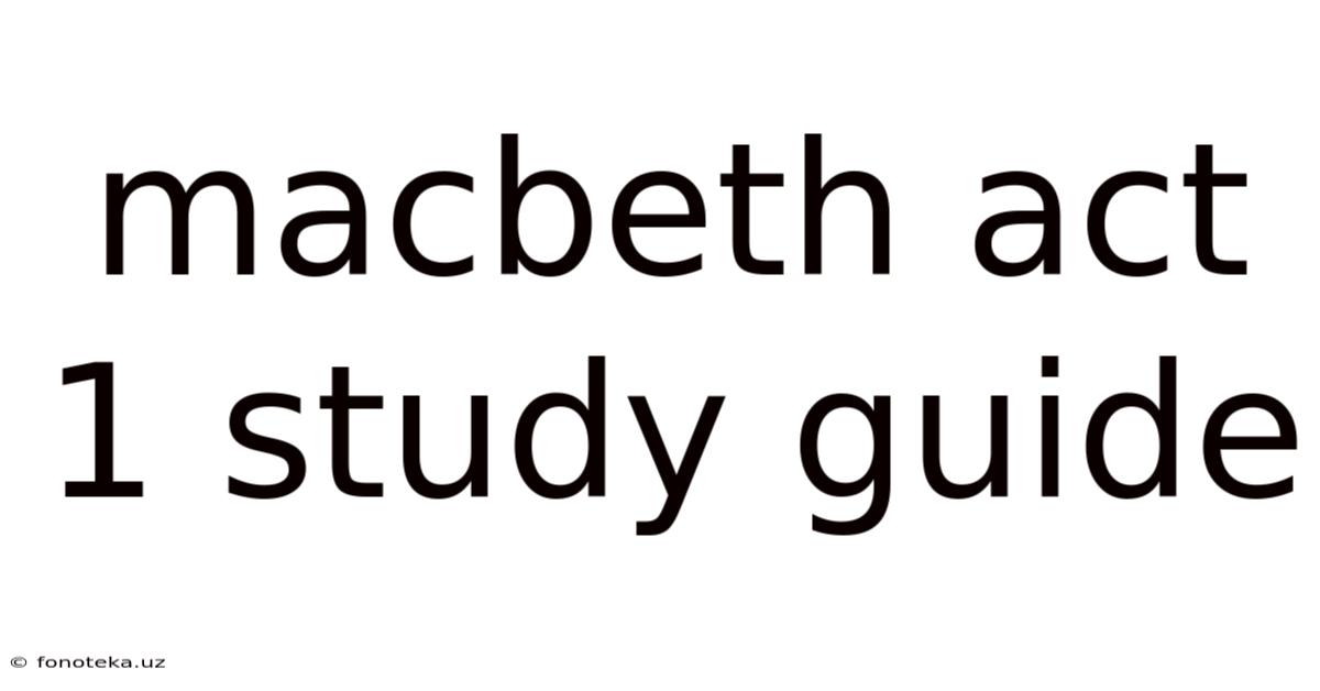 Macbeth Act 1 Study Guide
