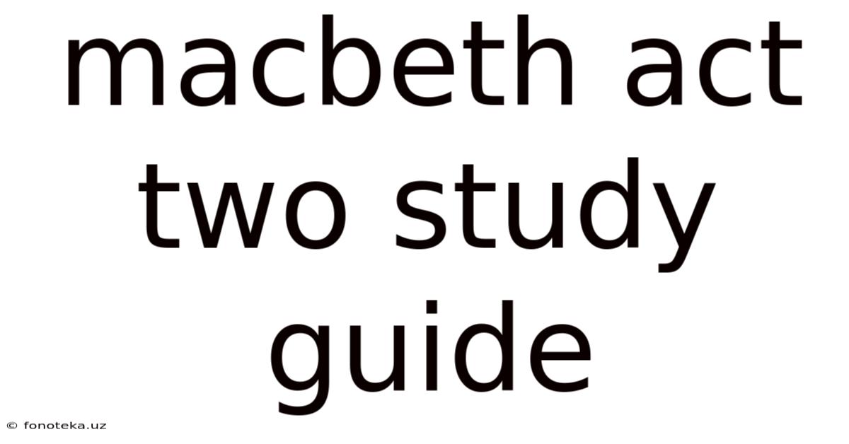 Macbeth Act Two Study Guide