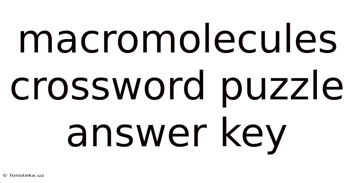 Macromolecules Crossword Puzzle Answer Key