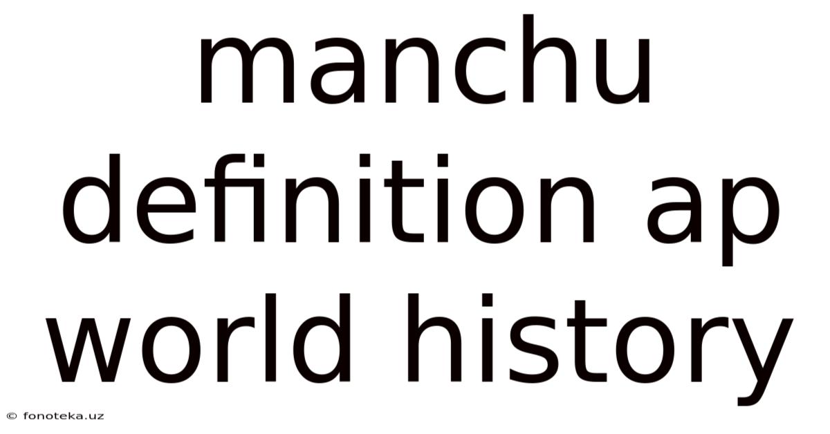 Manchu Definition Ap World History