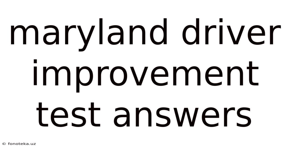 Maryland Driver Improvement Test Answers
